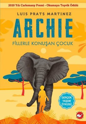 Archie - Fillerle Konuşan Çocuk Luis Prats Martinez Beyaz Balina Yayınları 9786051886862