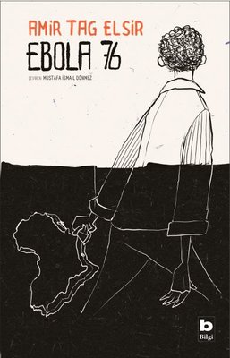 Ebola 76 Amir Tag Elsir Bilgi Yayınevi 9789752211643
