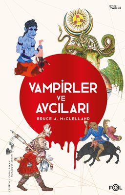 Vampirler ve Avcıları Bruce A. Mcclelland Fol Kitap 9786258242287