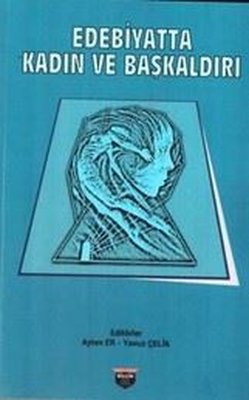 Edebiyatta Kadın ve Başkaldırı Bilgin Kültür Sanat 9786257799799