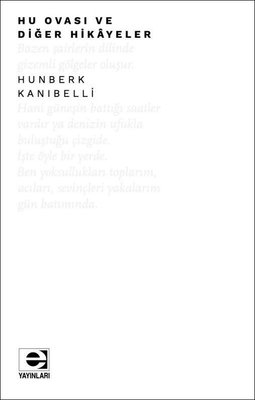 Hu Ovası ve Diğer Hikayeler Hunberk Kanıbelli E Yayınları 978975390411
