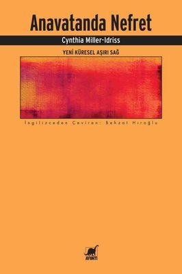 Anavatanda Nefret - Yeni Küresel Aşırı Sağ Cynthia Miller Idriss Ayrın