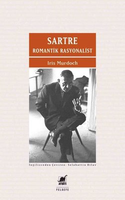 Sartre - Romantik Rasyonalist İris Murdoch Ayrıntı Yayınları 978605314