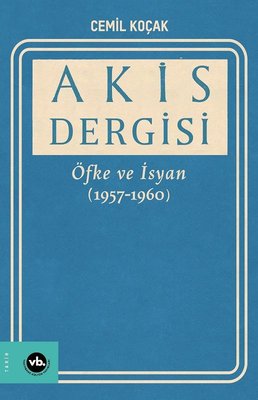 Akis Dergisi - Öfke ve İsyan 1957-1960 2. Cilt Cemil Koçak VakıfBank K