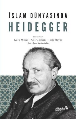 İslam Dünyasında Heidegger alBaraka Yayınları 9786054137268