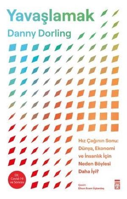 Yavaşlamak Danny Dorling Timaş Yayınları 9786050846805