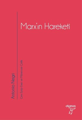 Marx'ın Hareketi Antonio Negri Otonom Yayıncılık 9786057872364