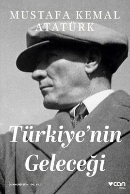 Türkiye'nin Geleceği Mustafa Kemal Atatürk Can Yayınları 9789750760723