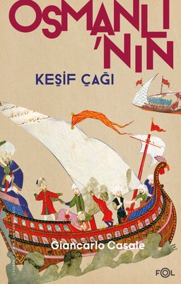 Osmanlı'nın Keşif Çağı Giancarlo Casale Fol Kitap 9786258242539
