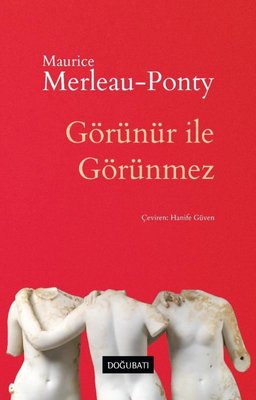 Görünür ile Görünmez Maurice Merleau- Ponty Doğu Batı Yayınları 978625
