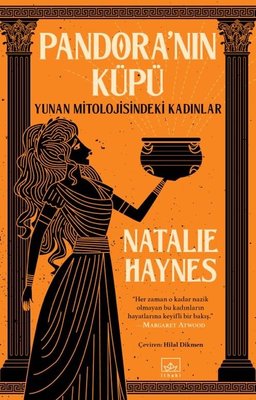 Pandora'nın Küpü: Yunan Mitolojisindeki Kadınlar Natalie Haynes İthaki
