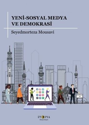 Yeni-Sosyal Medya ve Demokrasi Seyedmorteza Mousavi Ütopya Yayınevi 97