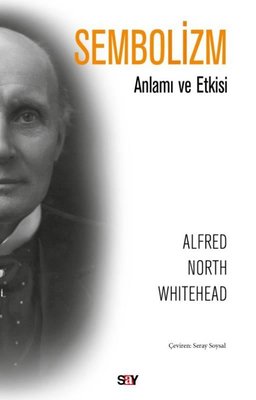 Sembolizm-Anlamı ve Etkisi Alfred North Whitehead Say Yayınları 978605