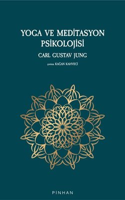 Yoga ve Meditasyon Psikolojisi Carl Gustav Jung Pinhan Yayıncılık 9786