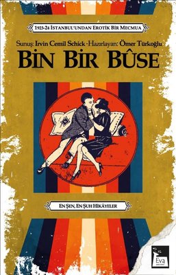 Bin Bir Buse - 1923-24 İstanbul'undan Erotik Bir Mecmua Eva Yayınevi 9