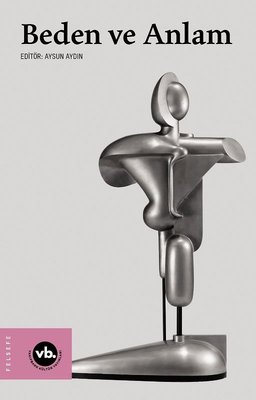 Beden ve Anlam VakıfBank Kültür Yayınları 9786256385054