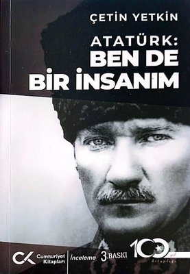 Atatürk: Ben de Bir İnsanım Çetin Yetkin Cumhuriyet Kitapları 97862577