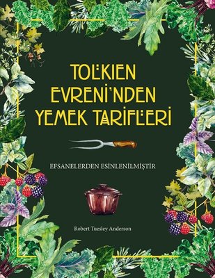 Tolkien Evreni'nden Yemek Tarifleri Robert Tuesley Anderson Martı Yayı