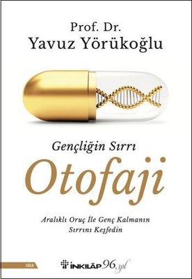 Gençliğin Sırrı Otofaji Yavuz Yörükoğlu İnkılap Kitabevi 9789751044938