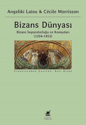 Bizans Dünyası 3.Cilt - Bizans İmparatorluğu ve Komşuları 1204-1453 Ay