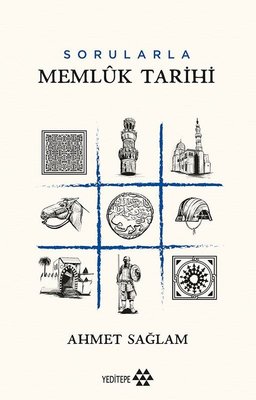 Memlük Tarihi-Sorularla Ahmet Sağlam Yeditepe Yayınevi 9786258260298