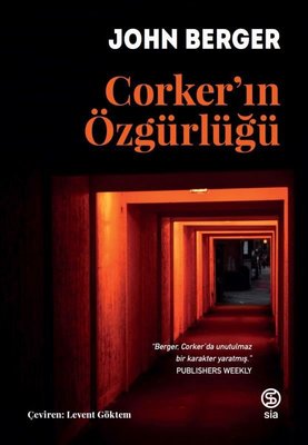 Corker'ın Özgürlüğü John Berger Sia 9786258129489
