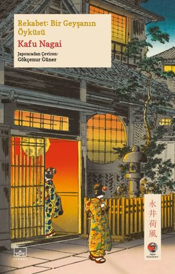 Rekabet: Bir Geyşanın Öyküsü Kafu Nagai İthaki Yayınları 9786052651506