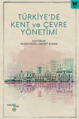 Türkiye'de Kent ve Çevre Yönetimi Nika Yayınevi 9786257653862