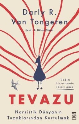 Tevazu: Kadim Bir Erdemin Sessiz Gücü Daryl R. Van Tongeren Timaş Yayı