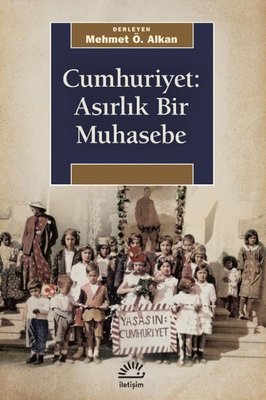 Cumhuriyet: Asırlık Bir Muhasebe İletişim Yayınları 9789750535048