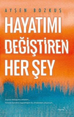 Hayatımı Değiştiren Her Şey Ayşen Bozkuş Müptela Yayınları 97862584465