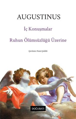 İç Konuşmalar - Ruhun Ölümsüzlüğü Üzerine Augustinus Doğu Batı Yayınla