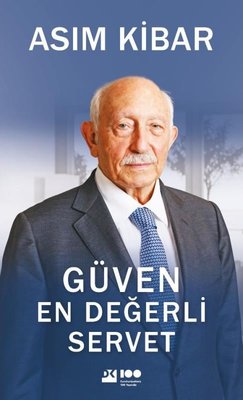 Güven En Değerli Servet Asım Kibar Doğan Kitap 9786256417397