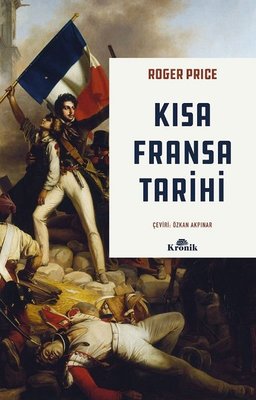 Kısa Fransa Tarihi Roger Price Kronik Kitap 9786256989603
