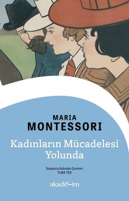Kadınların Mücadelesi Yolunda Maria Montessori Akademim Yayıncılık 978
