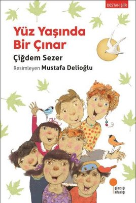 Yüz Yaşında Bir Çınar Çiğdem Sezer Günışığı Kitaplığı 9786256915145