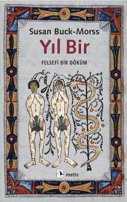 Yıl Bir - Felsefi Bir Döküm Susan Buck Morss Metis Yayınları 978605316