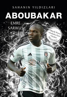 Aboubakar - Sahanın Yıldızları Emre Sarıkuş Parodi Yayınları 978625836