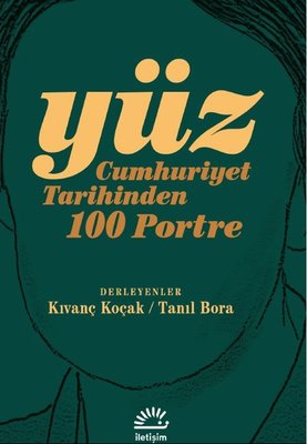 Yüz - Cumhuriyet Tarihinden 100 Portre İletişim Yayınları 978975053585
