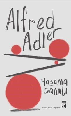 Yaşama Sanatı Alfred Adler Timaş Yayınları 9786050848502