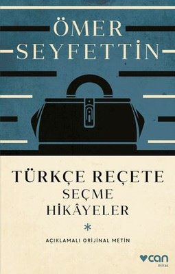 Türkçe Reçete - Seçme Hikayeler - Açıklamalı Orijinal Metin Can Yayınl