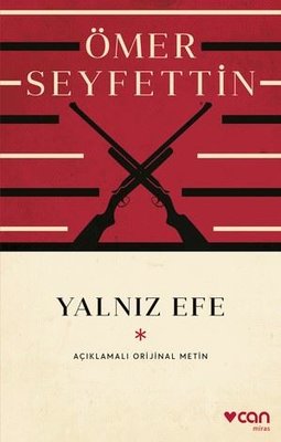 Yalnız Efe - Açıklamalı Orijinal Metin Ömer Seyfettin Can Yayınları 9789750762833