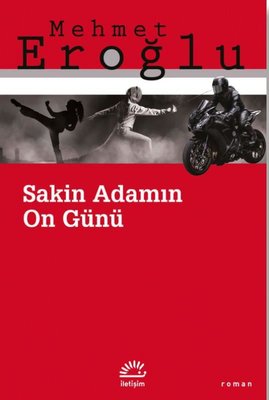 Sakin Adamın On Günü Mehmet Eroğlu İletişim Yayınları 9789750536069