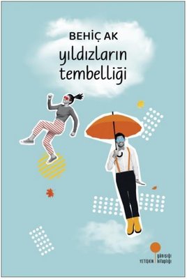 Yıldızların Tembelliği Behiç Ak Günışığı Kitaplığı 9786256915190