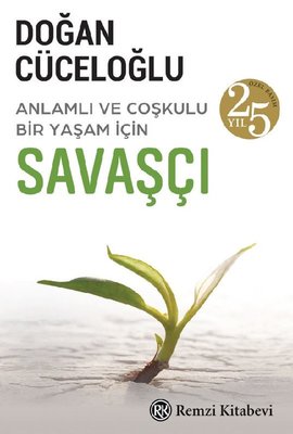 Savaşçı - Anlamlı ve Coşkulu Bir Yaşam İçin - 25.Yıl Özel Baskı Doğan 