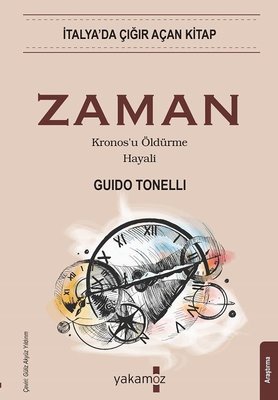 Zaman - Kronos'u Öldürme Hayali Guido Tonelli Yakamoz Yayınları 978605