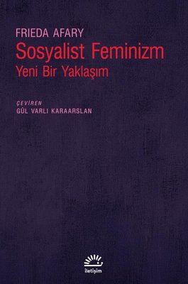 Sosyalist Feminizm - Yeni Bir Yaklaşım İletişim Yayınları 978975053631