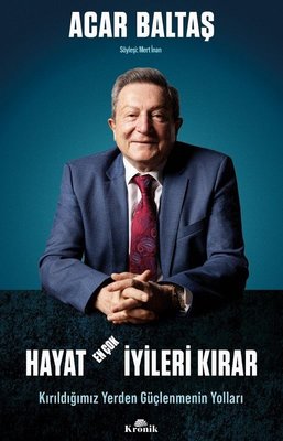 Hayat En Çok İyileri Kırar - Kırıldığımız Yerden Güçlenmenin Yolları K