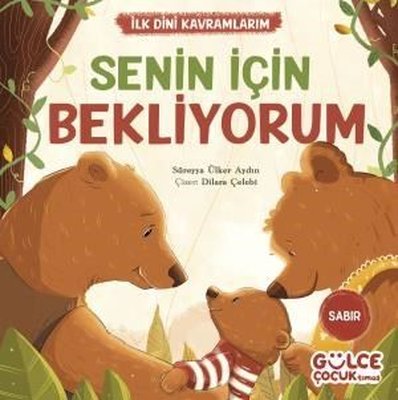 Senin İçin Bekliyorum - İlk Dini Kavramlarım - Sabır Süreyya Ülker Ayd