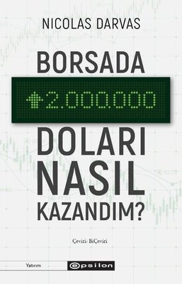 Borsada İki Milyon Doları Nasıl Kazandım? Epsilon Yayınevi 97862541454